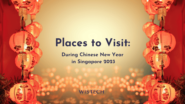 Places to visit during Chinese New Year in Singapore 2023
