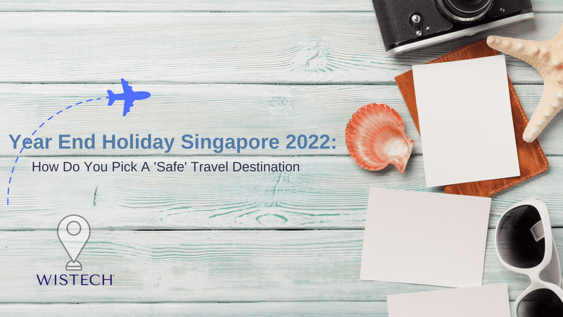 Year End Holiday Singapore 2022: How Do You Pick A 'Safe' Travel Destination?