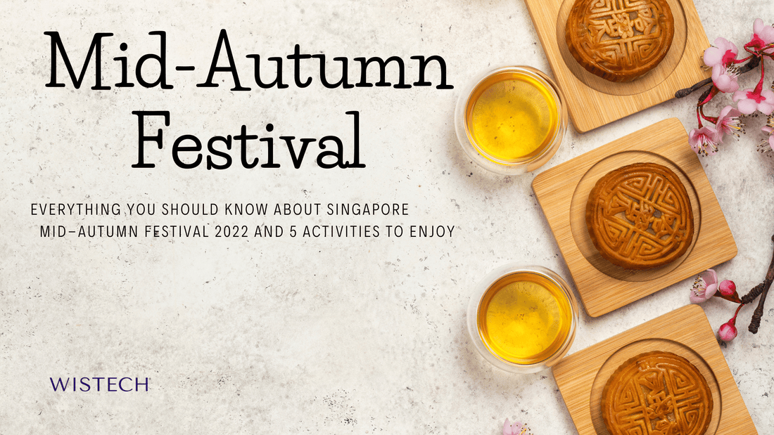 Everything You Need to Know About Singapore Mid-Autumn Festival 2022 and 5 Activities to Enjoy