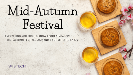 Everything You Need to Know About Singapore Mid-Autumn Festival 2022 and 5 Activities to Enjoy