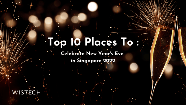 Top 10 Places To Celebrate New Year's Eve in Singapore 2022