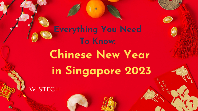 Everything you should know about Chinese New Year in Singapore 2023
